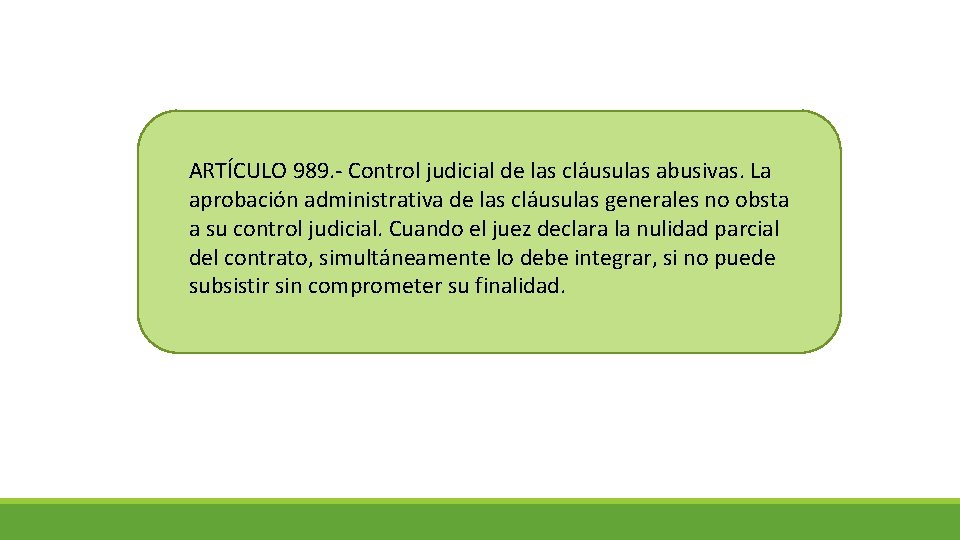 ARTÍCULO 989. - Control judicial de las cláusulas abusivas. La aprobación administrativa de las