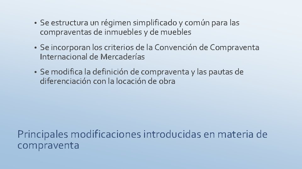  • Se estructura un régimen simplificado y común para las compraventas de inmuebles