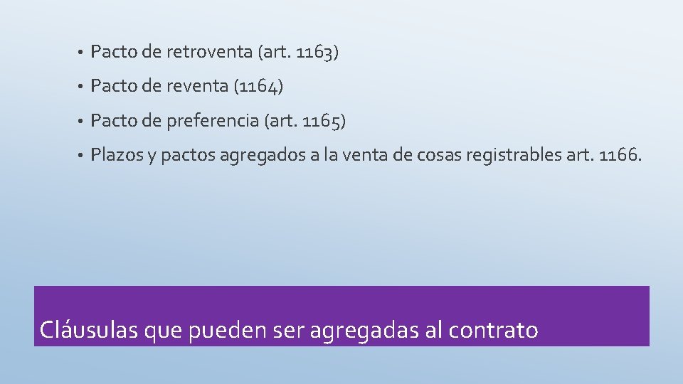  • Pacto de retroventa (art. 1163) • Pacto de reventa (1164) • Pacto