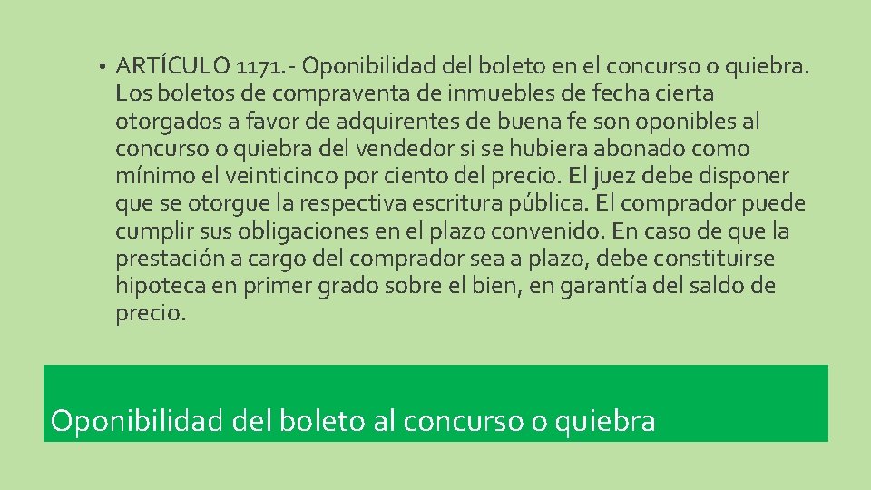  • ARTÍCULO 1171. - Oponibilidad del boleto en el concurso o quiebra. Los