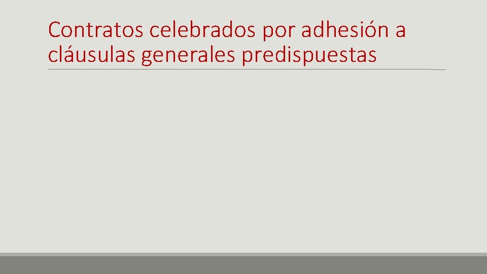 Contratos celebrados por adhesión a cláusulas generales predispuestas 