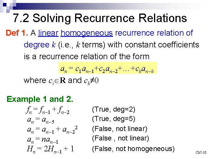 7. 2 Solving Recurrence Relations Def 1. A linear homogeneous recurrence relation of degree