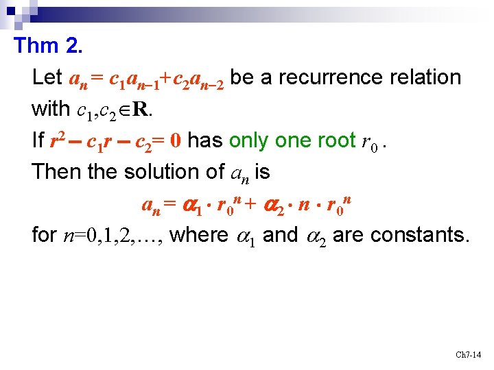 Thm 2. Let an = c 1 an-1+c 2 an-2 be a recurrence relation