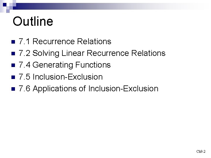 Outline n n n 7. 1 Recurrence Relations 7. 2 Solving Linear Recurrence Relations