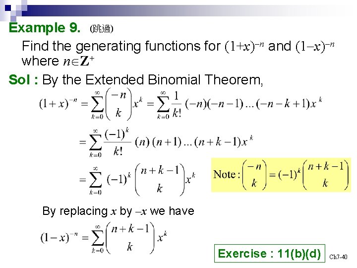 Example 9. (跳過) Find the generating functions for (1+x)-n and (1 -x)-n where n