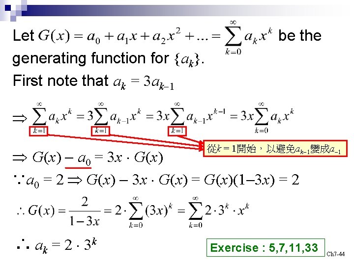 Let generating function for {ak}. First note that ak = 3 ak-1 be the