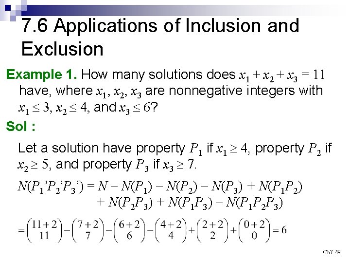 7. 6 Applications of Inclusion and Exclusion Example 1. How many solutions does x