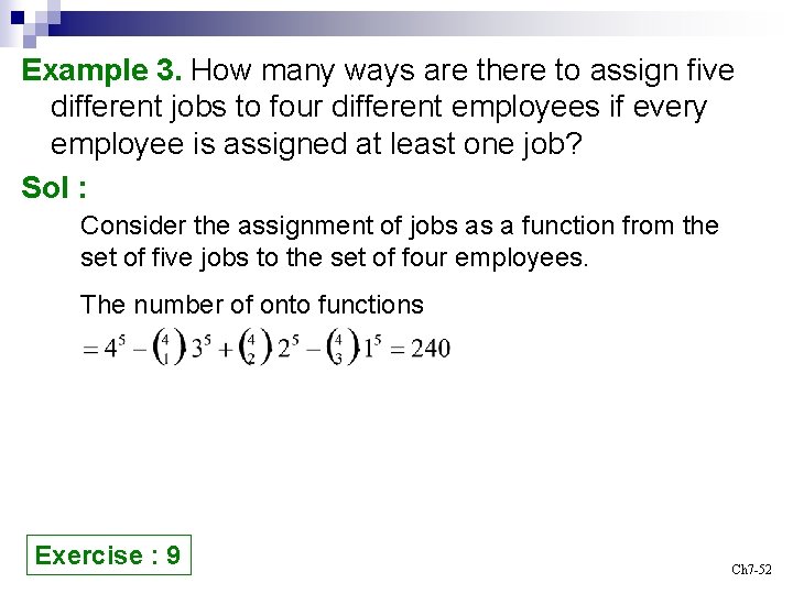 Example 3. How many ways are there to assign five different jobs to four