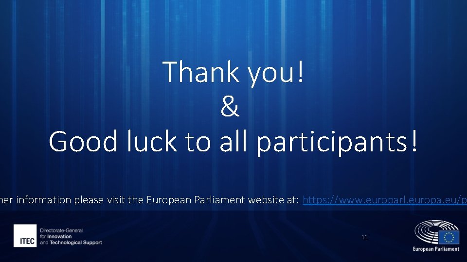 Thank you! & Good luck to all participants! her information please visit the European Thank you! & Good luck to all participants! her information please visit the European