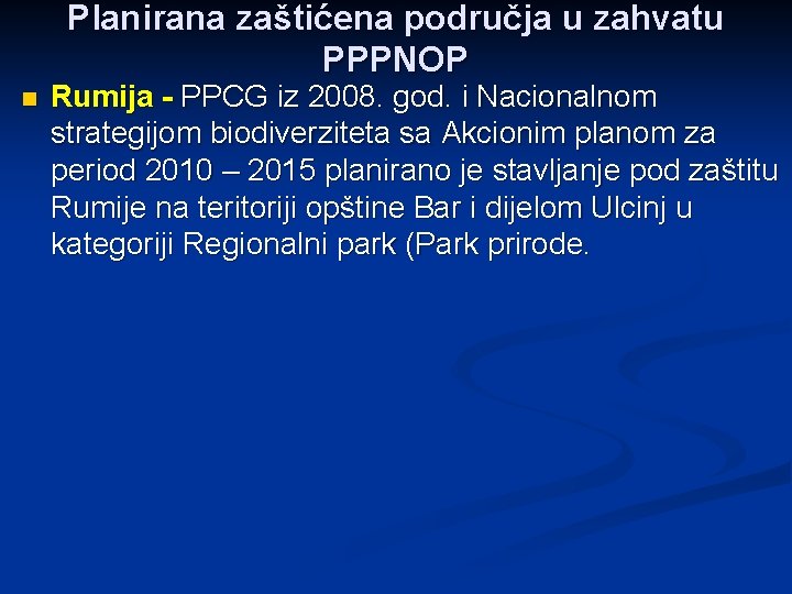 Planirana zaštićena područja u zahvatu PPPNOP n Rumija - PPCG iz 2008. god. i