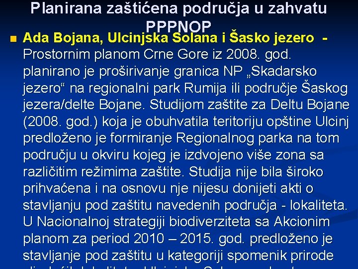 n Planirana zaštićena područja u zahvatu PPPNOP Ada Bojana, Ulcinjska Solana i Šasko jezero