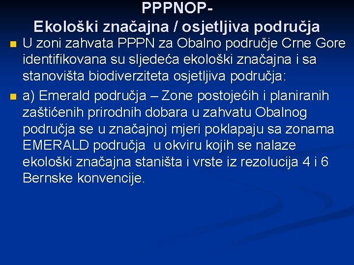 PPPNOPEkološki značajna / osjetljiva područja n n U zoni zahvata PPPN za Obalno područje