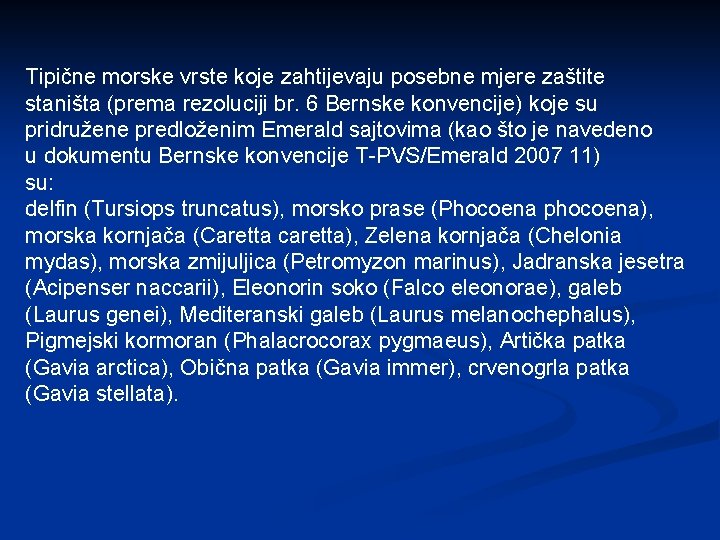 Tipične morske vrste koje zahtijevaju posebne mjere zaštite staništa (prema rezoluciji br. 6 Bernske