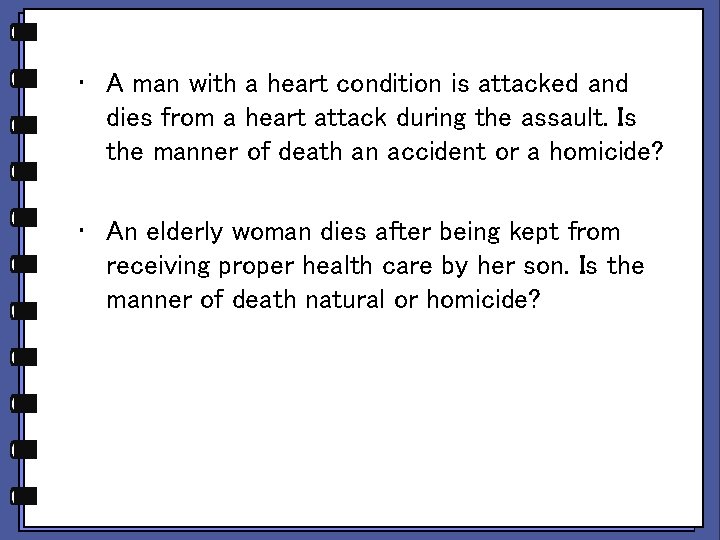  • A man with a heart condition is attacked and dies from a