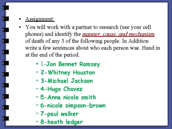  • Assignment: • You will work with a partner to research (use your