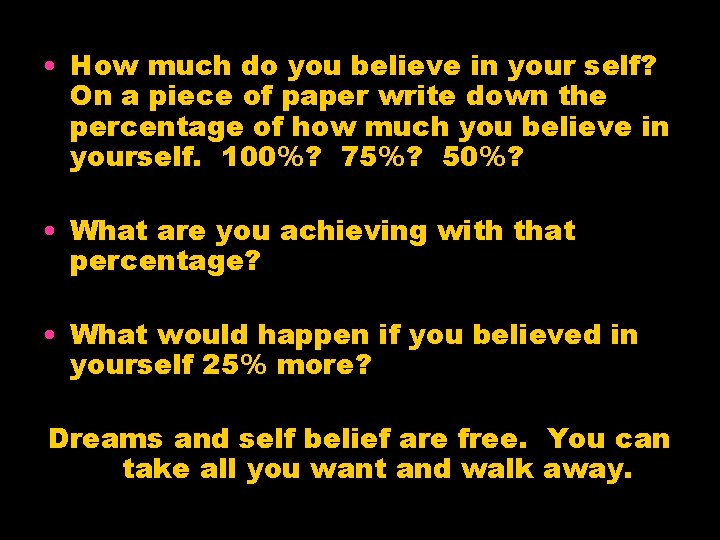  • How much do you believe in your self? On a piece of