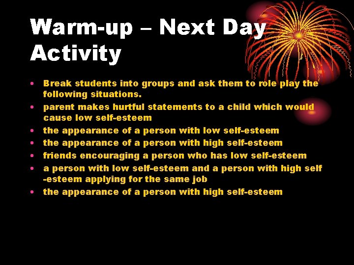 Warm-up – Next Day Activity • Break students into groups and ask them to