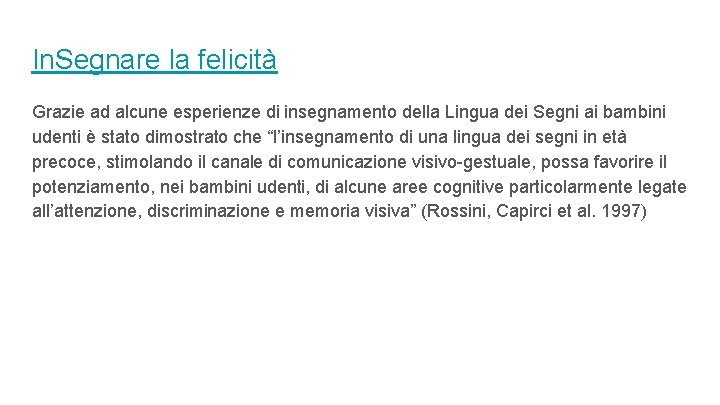 In. Segnare la felicità Grazie ad alcune esperienze di insegnamento della Lingua dei Segni