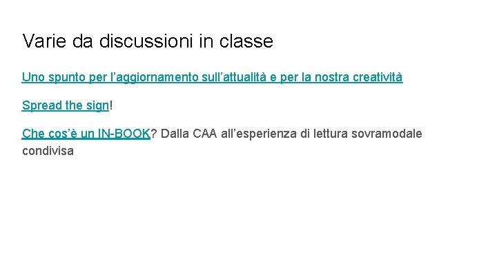 Varie da discussioni in classe Uno spunto per l’aggiornamento sull’attualità e per la nostra