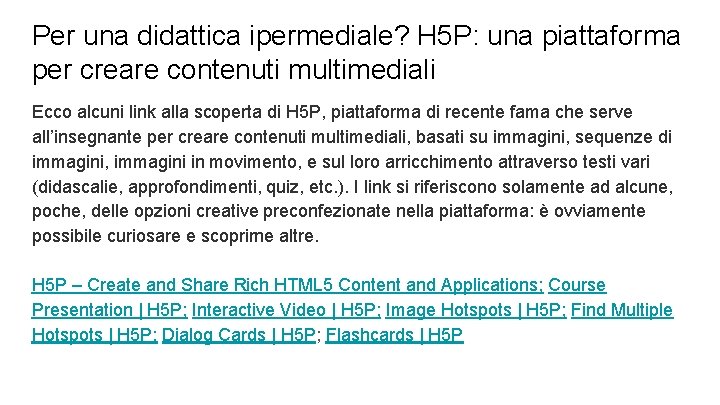 Per una didattica ipermediale? H 5 P: una piattaforma per creare contenuti multimediali Ecco