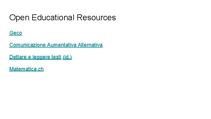 Open Educational Resources Geco Comunicazione Aumentativa Alternativa Dettare e leggere testi (id. ) Matematica.