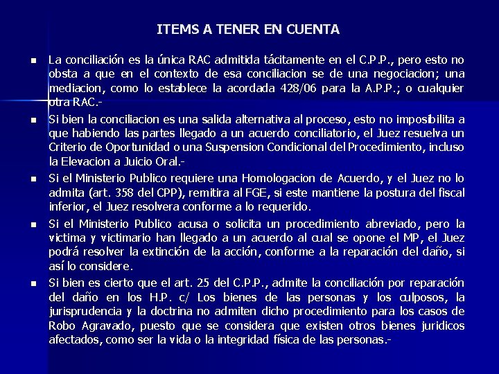 ITEMS A TENER EN CUENTA n n n La conciliación es la única RAC