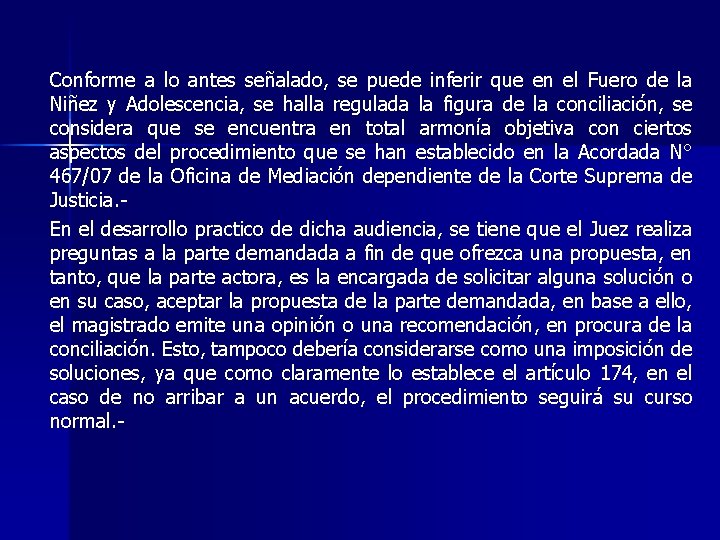 Conforme a lo antes señalado, se puede inferir que en el Fuero de la