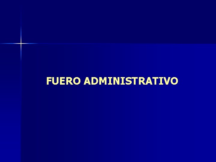 FUERO ADMINISTRATIVO 
