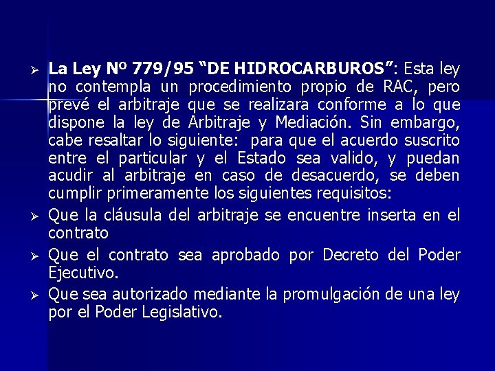 Ø Ø La Ley Nº 779/95 “DE HIDROCARBUROS”: Esta ley no contempla un procedimiento