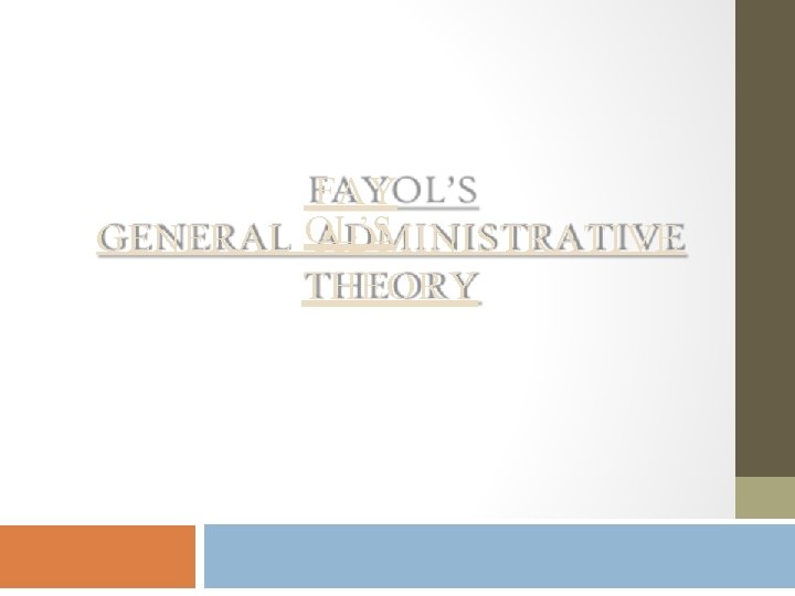 FAY GENERAL OL’S ADMINISTRATIVE THEORY 