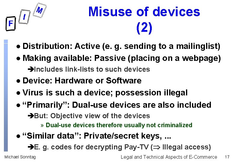 Misuse of devices (2) Distribution: Active (e. g. sending to a mailinglist) l Making