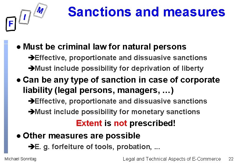 Sanctions and measures l Must be criminal law for natural persons èEffective, proportionate and