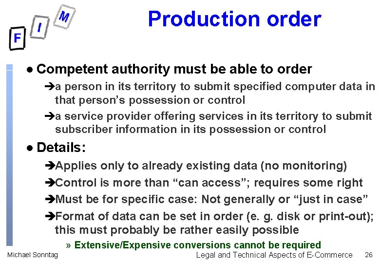 Production order l Competent authority must be able to order èa person in its