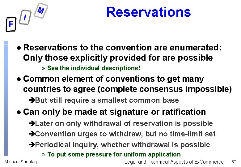 Reservations l Reservations to the convention are enumerated: Only those explicitly provided for are