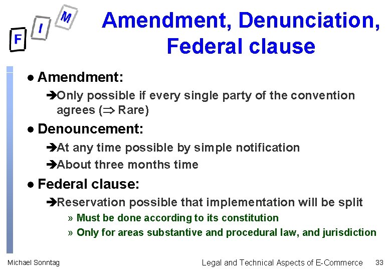 Amendment, Denunciation, Federal clause l Amendment: èOnly possible if every single party of the