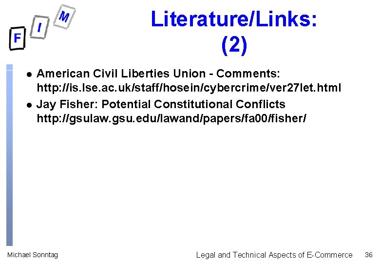 Literature/Links: (2) l l American Civil Liberties Union - Comments: http: //is. lse. ac.