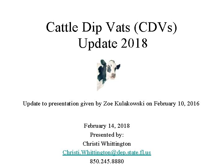 Cattle Dip Vats (CDVs) Update 2018 Update to presentation given by Zoe Kulakowski on