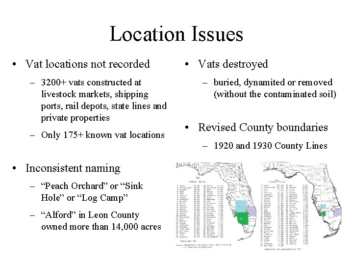 Location Issues • Vat locations not recorded – 3200+ vats constructed at livestock markets,