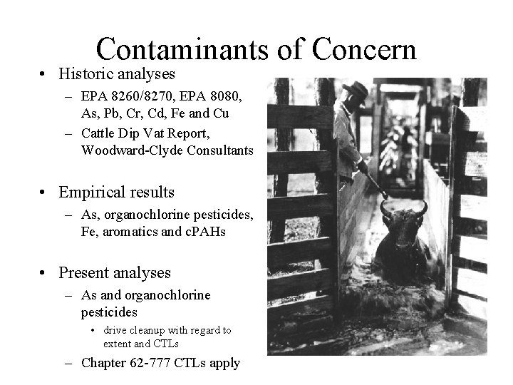 Contaminants of Concern • Historic analyses – EPA 8260/8270, EPA 8080, As, Pb, Cr,