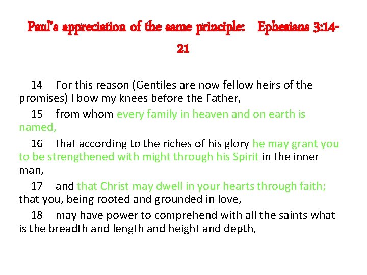 Paul’s appreciation of the same principle: Ephesians 3: 1421 14 For this reason (Gentiles