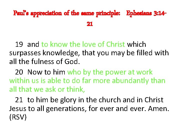 Paul’s appreciation of the same principle: Ephesians 3: 1421 19 and to know the