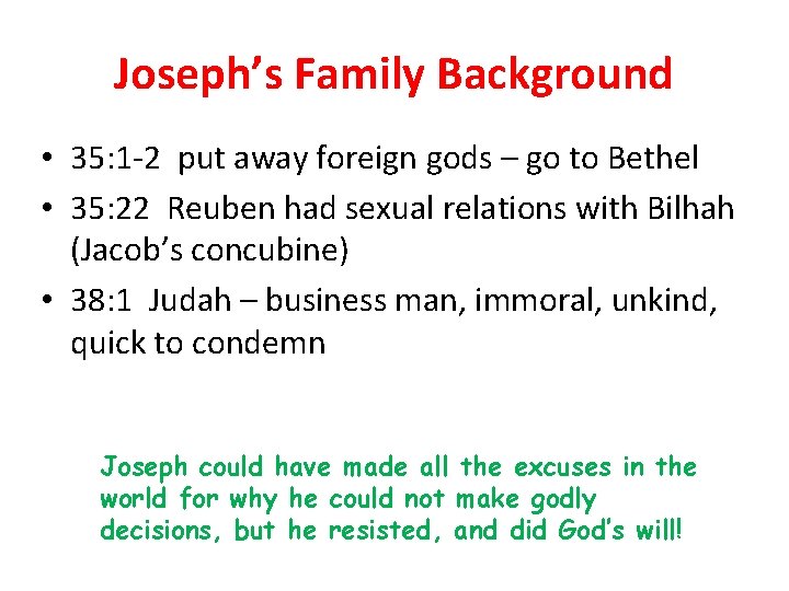 Joseph’s Family Background • 35: 1 -2 put away foreign gods – go to