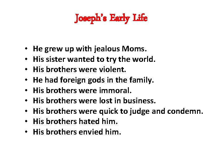 Joseph’s Early Life • • • He grew up with jealous Moms. His sister