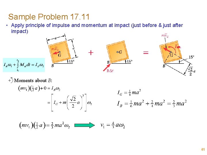 Sample Problem 17. 11 • Apply principle of impulse and momentum at impact (just