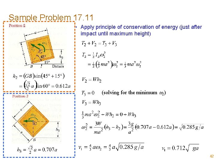 Sample Problem 17. 11 • Apply principle of conservation of energy (just after impact