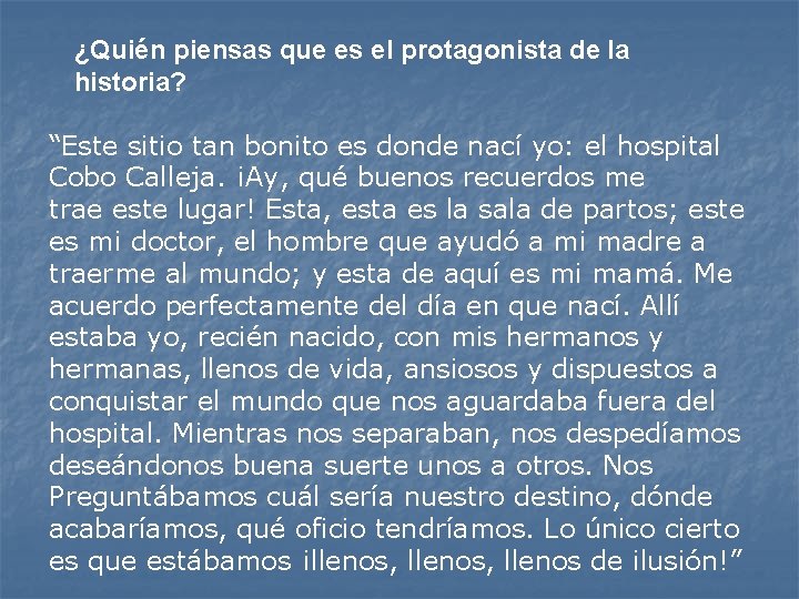 ¿Quién piensas que es el protagonista de la historia? “Este sitio tan bonito es ¿Quién piensas que es el protagonista de la historia? “Este sitio tan bonito es