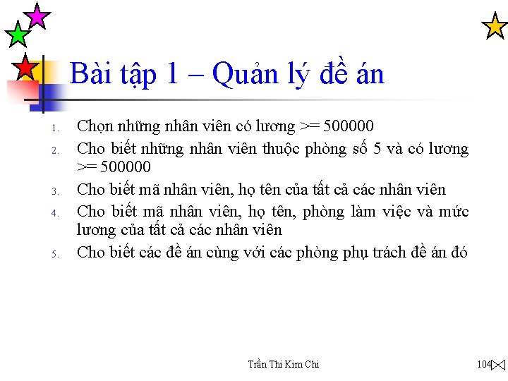 Bài tập 1 – Quản lý đề án 1. 2. 3. 4. 5. Chọn