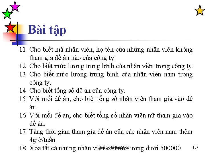 Bài tập 11. Cho biết mã nhân viên, họ tên của những nhân viên