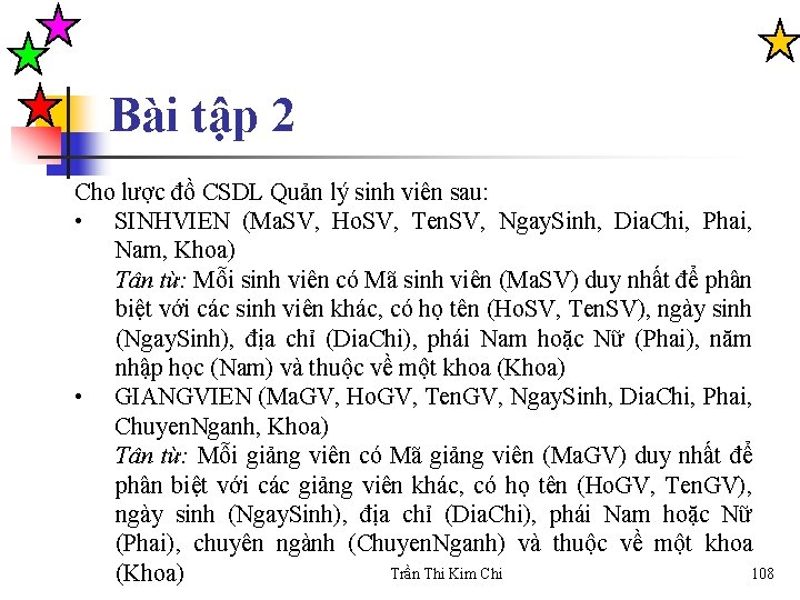 Bài tập 2 Cho lược đồ CSDL Quản lý sinh viên sau: • SINHVIEN