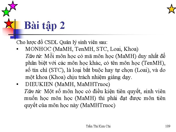 Bài tập 2 Cho lược đồ CSDL Quản lý sinh viên sau: • MONHOC